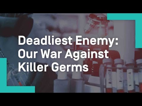 Deadliest Enemy: Our War Against Killer Germs